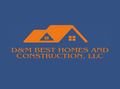D&M Best Homes And Construction