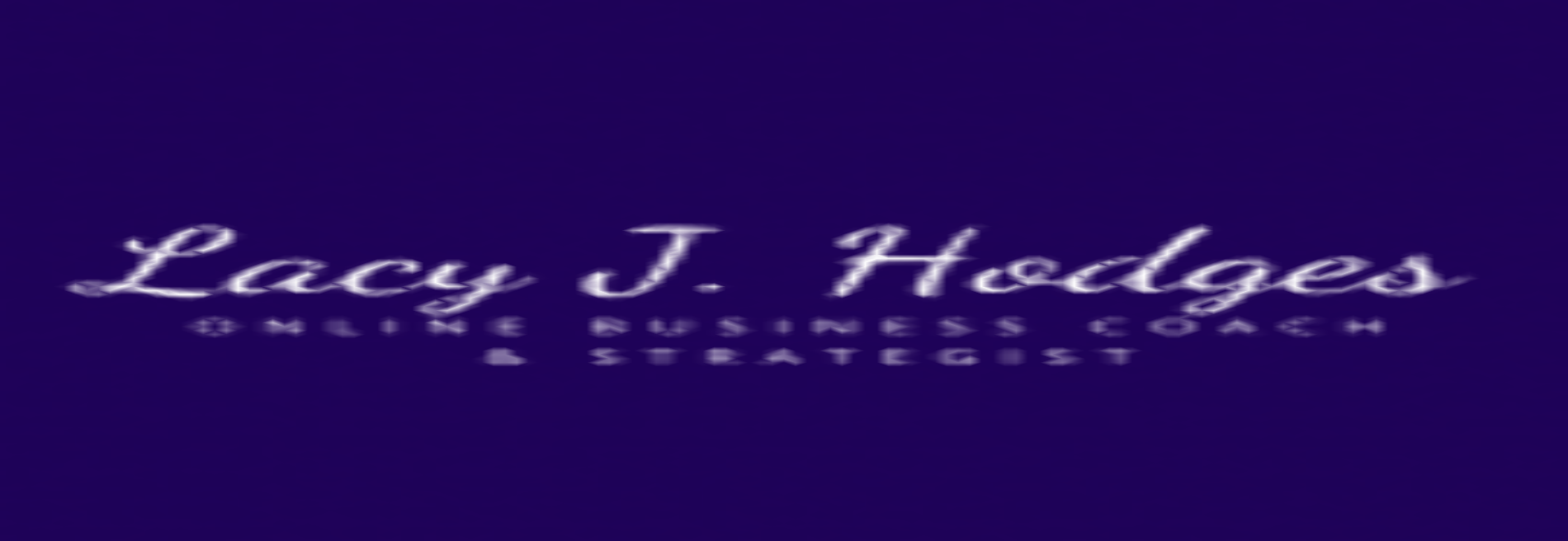Lacy J. Hodges: Online Business Coach & Strategist