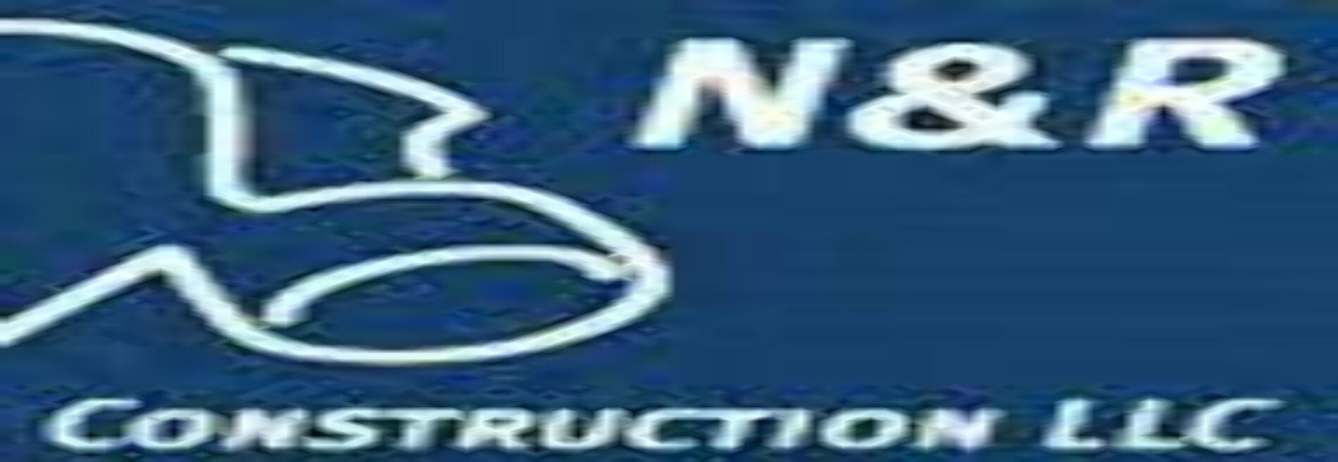 N & R Construction LLC