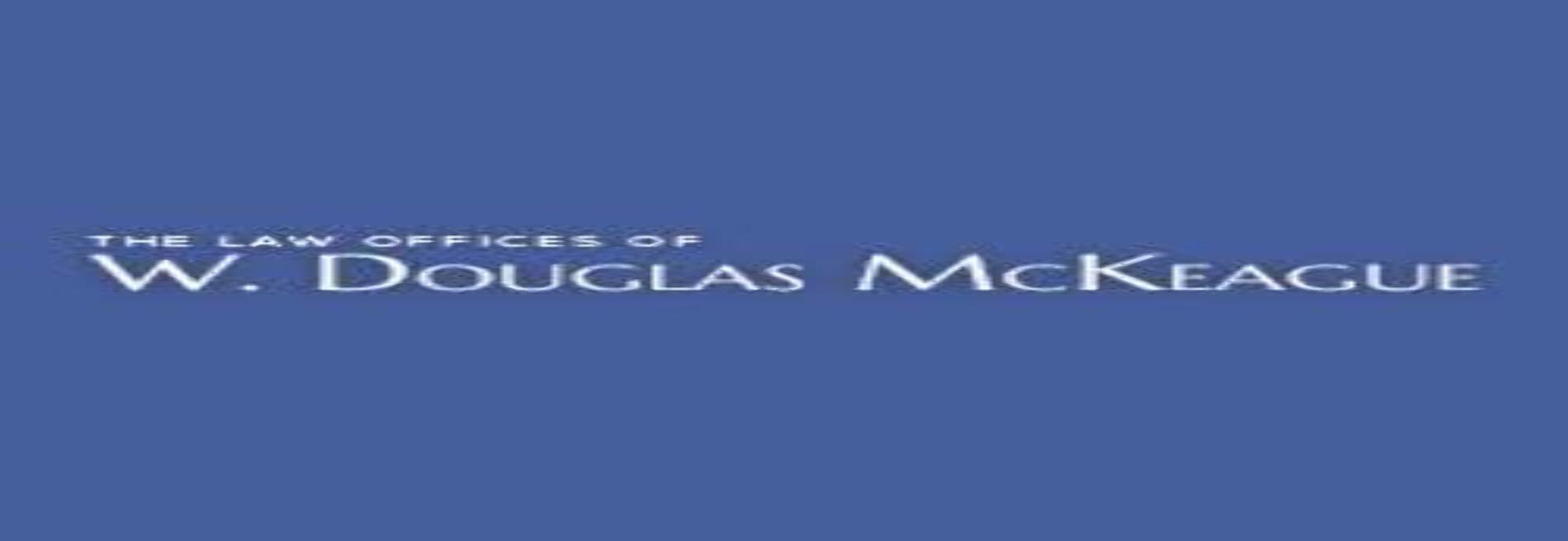 The Law Offices of W. Douglas McKeague